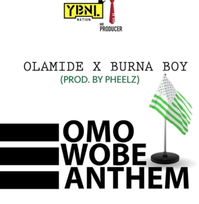 New Music Alert Olamide – “Omo Wobe Anthem” ft. Burna Boy (Prod. By Pheelz)